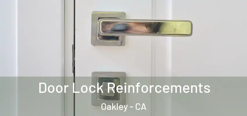  Door Lock Reinforcements Oakley - CA