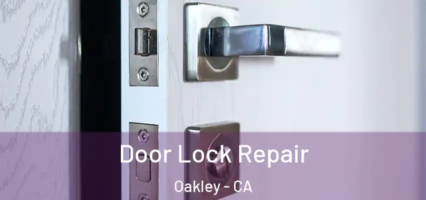  Door Lock Repair Oakley - CA