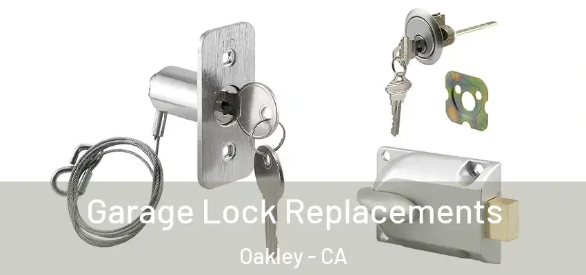  Garage Lock Replacements Oakley - CA