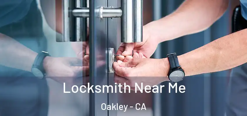  Locksmith Near Me Oakley - CA