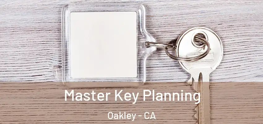 Master Key Planning Oakley - CA