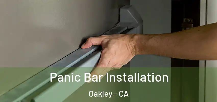 Panic Bar Installation Oakley - CA