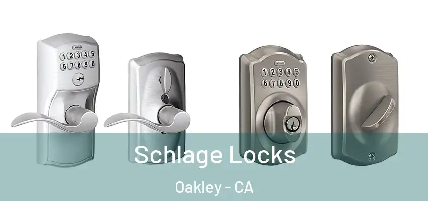  Schlage Locks Oakley - CA