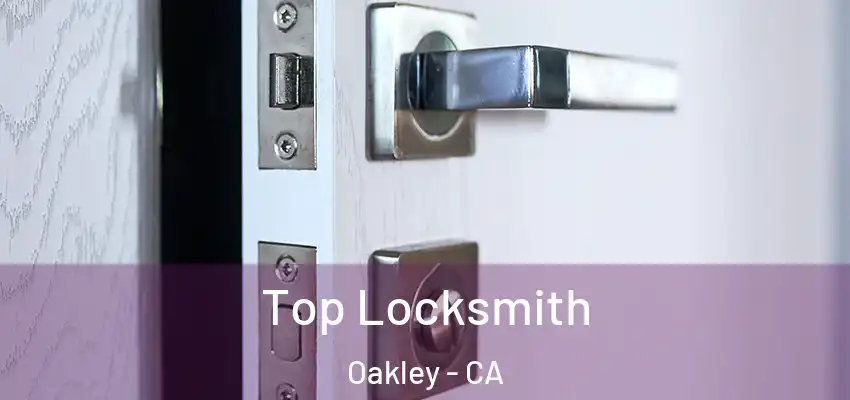  Top Locksmith Oakley - CA